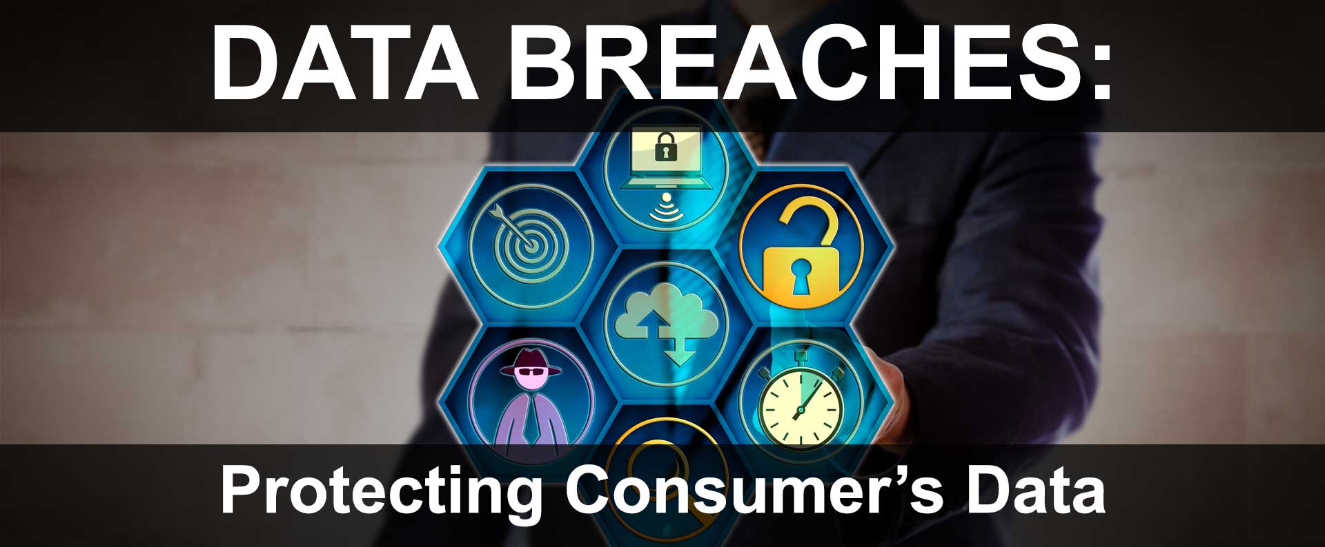 The Importance Of Businesses Protecting Consumer’s Data